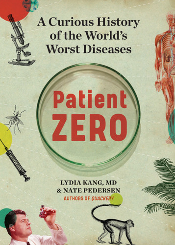 Patient Zero: A Curious History of the World's Worst Diseases book cover by Nate Pedersen, Lydia Kang