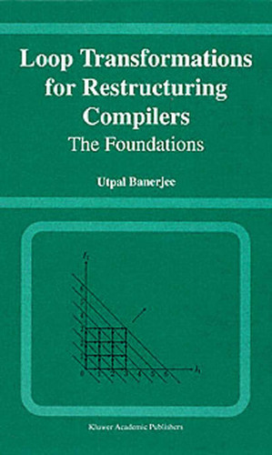 Loop Transformations for Restructuring Compilers: The Foundations book cover by Utpal Banerjee