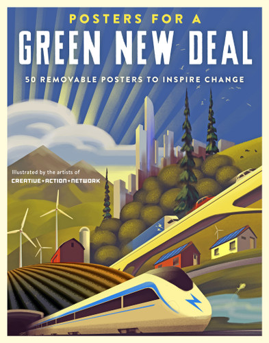 Posters for a Green New Deal: 50 Removable Posters to Inspire Change book cover by Creative Action Network