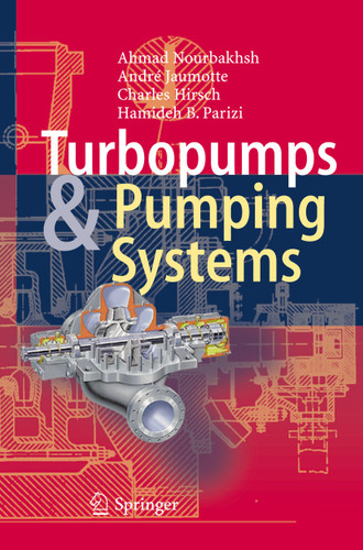 Turbopumps and Pumping Systems book cover by Ahmad Nourbakhsh, André Jaumotte, Charles Hirsch, Hamideh B. Parizi