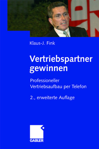 Vertriebspartner gewinnen: Professioneller Vertriebsaufbau per Telefon book cover by Klaus-J. Fink