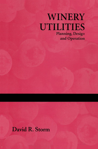 Winery Utilities: Planning, Design and Operation book cover by David R. Storm