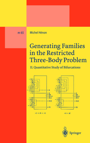 Generating Families in the Restricted Three-Body Problem: II. Quantitative Study of Bifurcations (Lecture Notes in Physics Monographs #65) book cover by Michel Henon