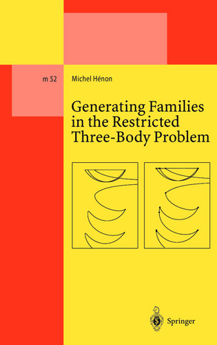 Generating Families in the Restricted Three-Body Problem (Lecture Notes in Physics Monographs #52) book cover by Michel Henon