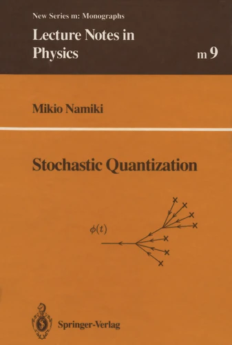 Stochastic Quantization (Lecture Notes in Physics Monographs #9) book cover by Mikio Namiki