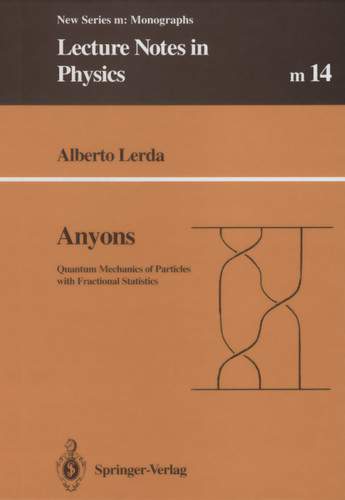 Anyons: Quantum Mechanics of Particles with Fractional Statistics (Lecture Notes in Physics Monographs #14) book cover by Alberto Lerda
