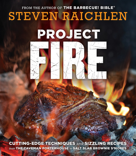 Project Fire: Cutting-Edge Techniques and Sizzling Recipes from the Caveman Porterhouse to Salt Slab Brownie S'Mores (Steven Raichlen Barbecue Bible Cookbooks) book cover by Steven Raichlen