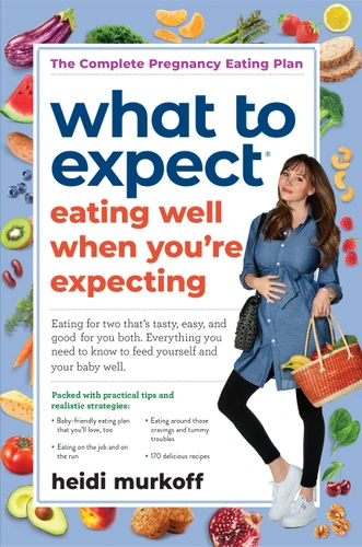 What to Expect: Eating Well When You're Expecting, 2nd Edition (What to Expect) book cover by Heidi Murkoff