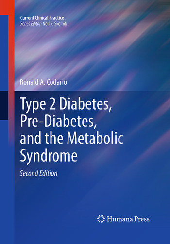 Type 2 Diabetes, Pre-Diabetes, and the Metabolic Syndrome (Current Clinical Practice) book cover by Ronald A. Codario