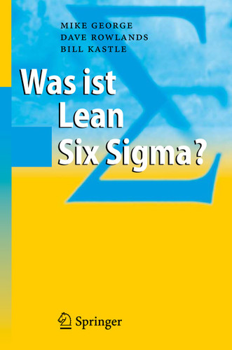 Was ist Lean Six Sigma? book cover by Michael L. George, Dave Rowlands, Bill Kastle