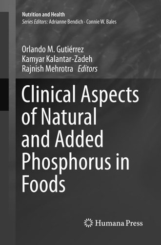 Clinical Aspects of Natural and Added Phosphorus in Foods (Nutrition and Health) book cover by 