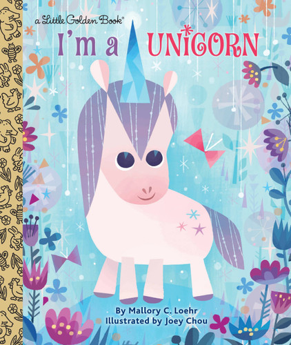 I'm a Unicorn (Little Golden Book) book cover by Mallory Loehr