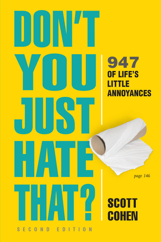 Don't You Just Hate That? 2nd Edition: 947 of Life's Little Annoyances book cover by Scott Cohen