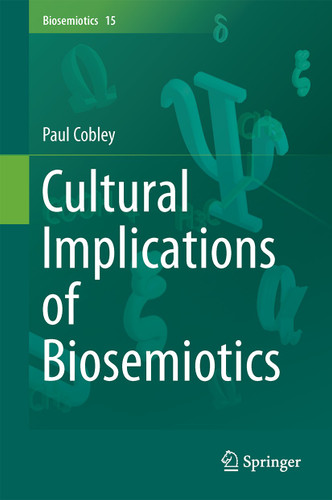 Cultural Implications of Biosemiotics (Biosemiotics #15) book cover by Paul Cobley