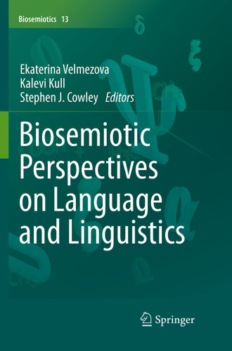 Biosemiotic Perspectives on Language and Linguistics (Biosemiotics #13) book cover by 