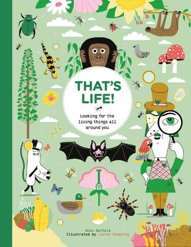 That's Life!: Looking for the Living Things All Around You book cover by Mike Barfield