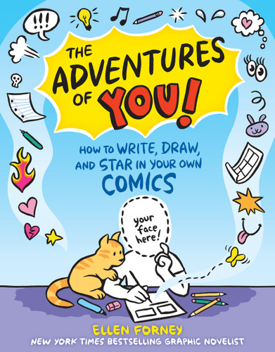 The Adventures of You!: How to Write, Draw, and Star in Your Own Comics book cover by Ellen Forney
