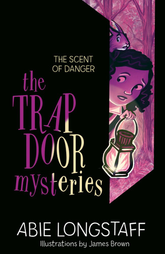The Trapdoor Mysteries: The Scent of Danger: Book 2 (The Trapdoor Mysteries #2) book cover by Abie Longstaff