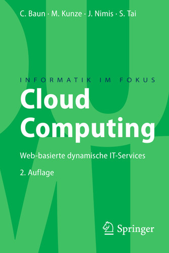 Cloud Computing: Web-basierte dynamische IT-Services (Informatik im Fokus) book cover by Christian Baun, Marcel Kunze, Jens Nimis, Stefan Tai