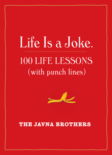 Life Is a Joke: 100 Life Lessons (with Punch Lines) book cover by The Javna Brothers