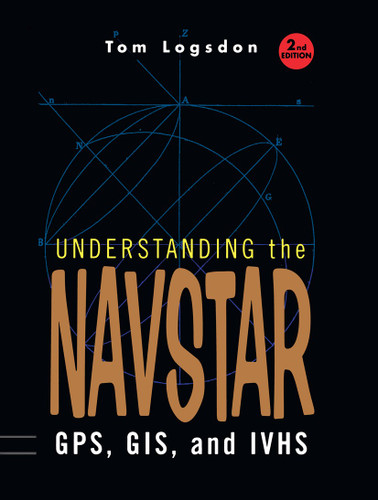 Understanding the Navstar: GPS, GIS, and IVHS book cover by Tom Logsdon