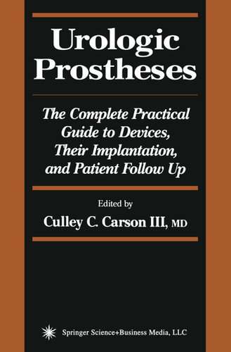 Urologic Prostheses: The Complete Practical Guide to Devices, Their Implantation, and Patient Follow Up (Current Clinical Urology) book cover by 