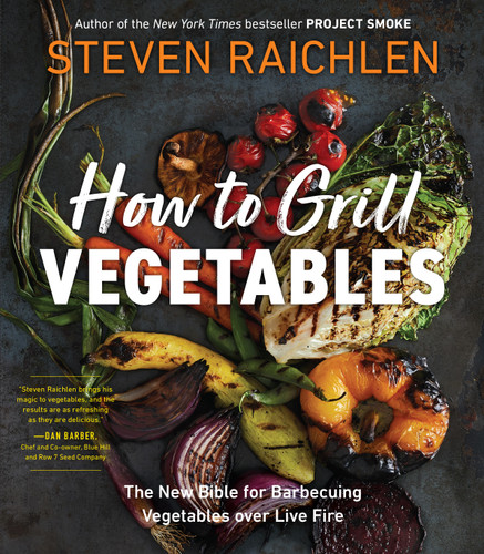 How to Grill Vegetables: The New Bible for Barbecuing Vegetables over Live Fire (Steven Raichlen Barbecue Bible Cookbooks) book cover by Steven Raichlen