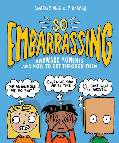So Embarrassing: Awkward Moments and How to Get Through Them book cover by Charise Mericle Harper