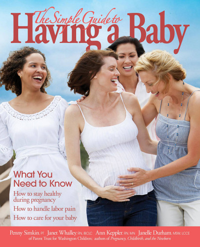 The Simple Guide to Having a Baby (2016): What You Need to Know book cover by Parent Trust for Washington Children