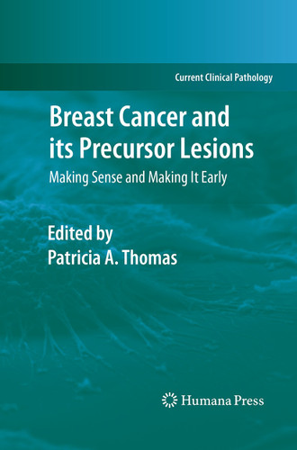 Breast Cancer and its Precursor Lesions: Making Sense and Making It Early (Current Clinical Pathology) book cover by 