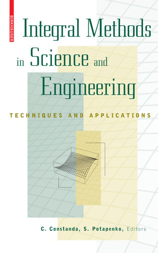 Integral Methods in Science and Engineering: Techniques and Applications book cover by 