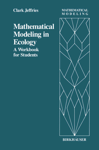 Mathematical Modeling in Ecology: A Workbook for Students (Mathematical Modeling #3) book cover by C. Jeffries