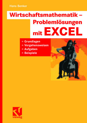 Wirtschaftsmathematik - Problemlösungen mit EXCEL: Grundlagen, Vorgehensweisen, Aufgaben, Beispiele book cover by Hans Benker