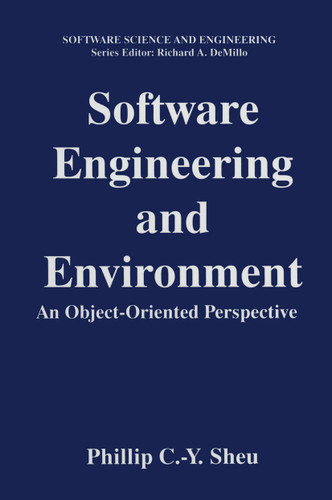 Software Engineering and Environment: An Object-Oriented Perspective (Software Science and Engineering) book cover by Phillip C.-Y. Sheu