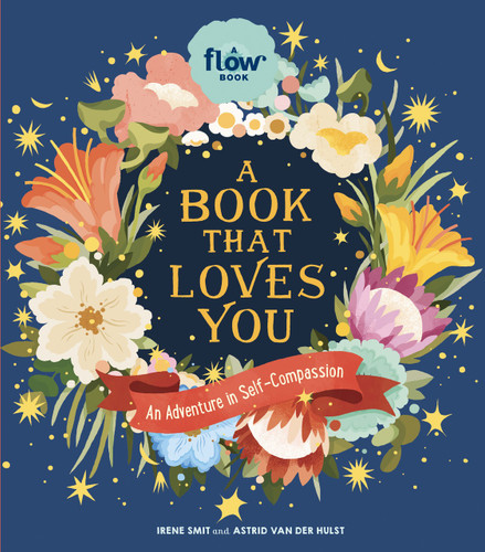 A Book That Loves You: An Adventure in Self-Compassion (Flow) book cover by Astrid van der Hulst, Irene Smit, Editors of Flow magazine