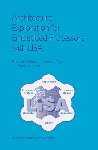 Architecture Exploration for Embedded Processors with LISA book cover by Andreas Hoffmann, Heinrich Meyr, Rainer Leupers