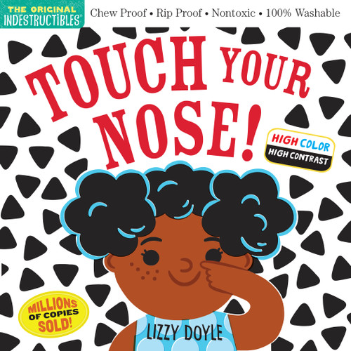 Indestructibles: Touch Your Nose! (High Color High Contrast): Chew Proof · Rip Proof · Nontoxic · 100% Washable (Book for Babies, Newborn Books, Safe to Chew) (Indestructibles) book cover by Amy Pixton