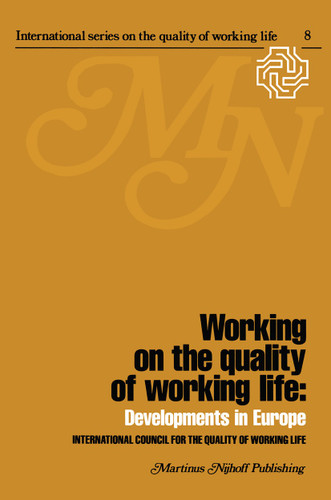 Working on the quality of working life: Developments in Europe (International Series on the Quality of Working Life #8) book cover by 