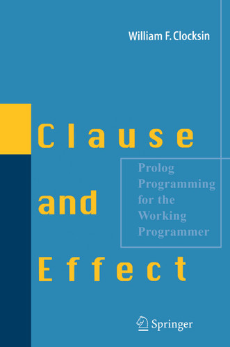 Clause and Effect: Prolog Programming for the Working Programmer book cover by William F. Clocksin