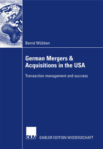 German Mergers & Acquisitions in the USA: Transaction management and success book cover by Bernd Wübben