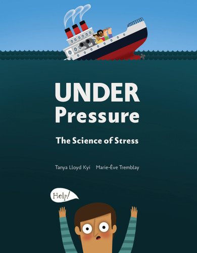 Under Pressure: The Science of Stress book cover by Tanya Lloyd Kyi