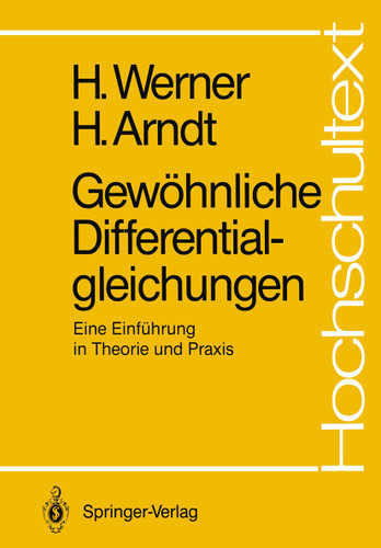 Gewöhnliche Differentialgleichungen: Eine Einführung in Theorie und Praxis (Hochschultext) book cover by Helmut Werner, Herbert Arndt