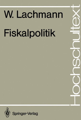 Fiskalpolitik (Hochschultext) book cover by Werner Lachmann