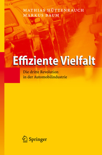 Effiziente Vielfalt: Die dritte Revolution in der Automobilindustrie book cover by Mathias Hüttenrauch, Markus Baum