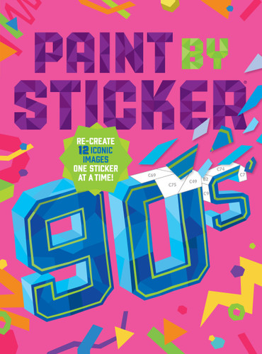 Paint by Sticker (Official): 90s: Re-create 12 Iconic Images One Sticker at a Time! (Paint by Sticker) book cover by Workman Publishing