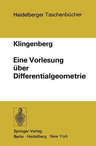 Eine Vorlesung über Differentialgeometrie (Heidelberger Taschenbücher #107) book cover by W. Klingenberg