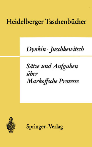 Sätze und Aufgaben über Markoffsche Prozesse (Heidelberger Taschenbücher #51) book cover by Evgenij Borisovic Dynkin, A.A. Juschkewitsch