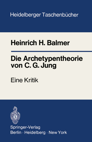 Die Archetypentheorie von C.G. Jung: Eine Kritik (Heidelberger Taschenbücher #106) book cover by Heinrich H. Balmer