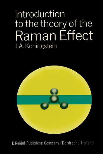 Introduction to the Theory of the Raman Effect book cover by J.A. Koningstein