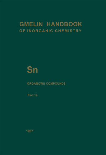 Sn Organotin Compounds: Part 14: Dimethyltin-, Diethyltin-, and Dipropyltin-Oxygen Compounds (Gmelin Handbook of Inorganic and Organometallic Chemistry - 8th edition #S-n / 1-25 / 14) book cover by Herbert Schumann, Ingeborg Schumann